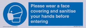 Please wear a face covering and sanitise your hands before entering